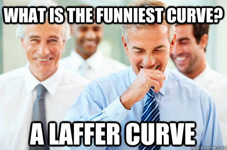 What is the funniest curve? A Laffer Curve  