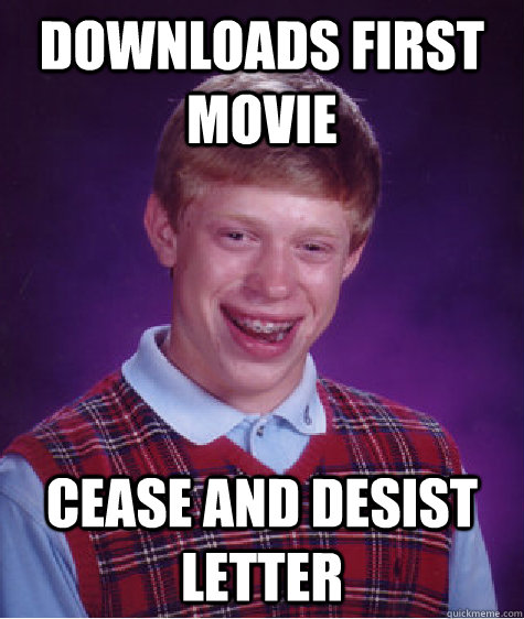 Downloads first movie cease and desist letter  Bad Luck Brian