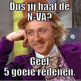 DUS JIJ HAAT DE N-VA? GEEF 5 GOEIE REDENEN. Creepy Wonka