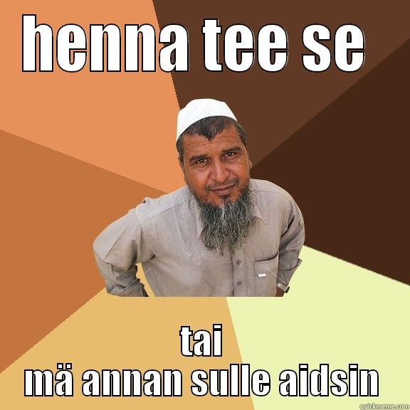 HENNA TEE SE  TAI MÄ ANNAN SULLE AIDSIN Ordinary Muslim Man