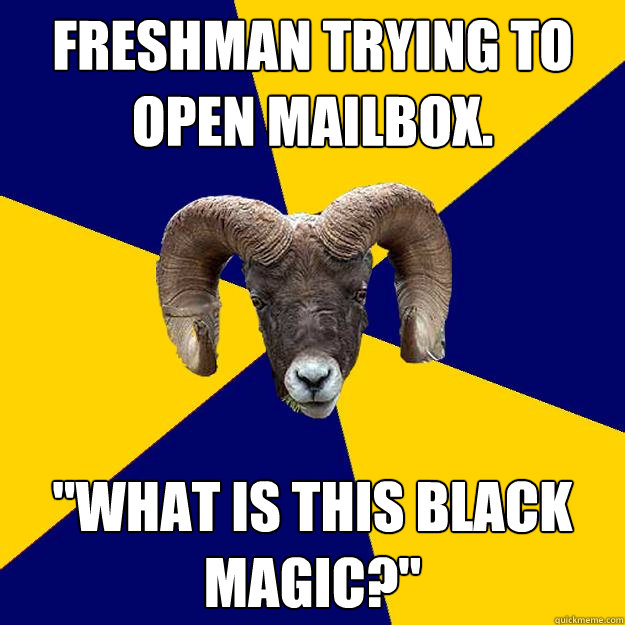 Freshman trying to open mailbox. 