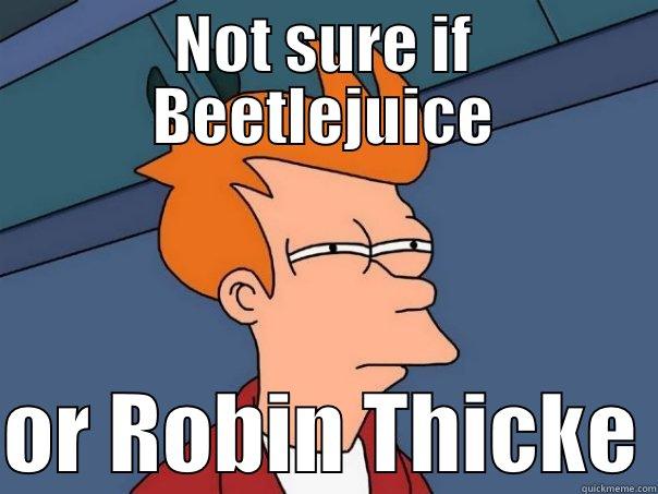 This Halloween... - NOT SURE IF BEETLEJUICE  OR ROBIN THICKE Futurama Fry