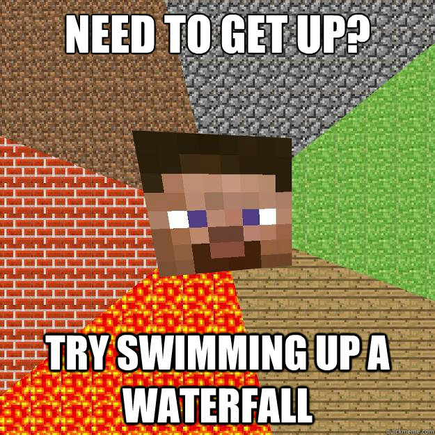 NEED TO GET UP? TRY SWIMMING UP A WATERFALL  Minecraft