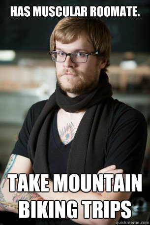 Has muscular roomate. take mountain biking trips  - Has muscular roomate. take mountain biking trips   Hipster Barista