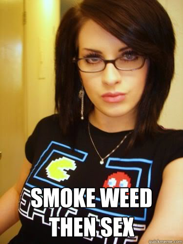  smoke weed then sex  Cool Chick Carol