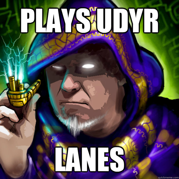 plays udyr  lanes  