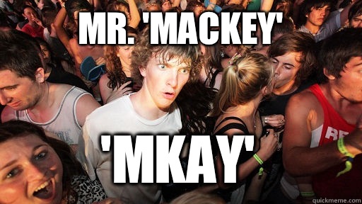 Mr. 'Mackey' 'Mkay' - Mr. 'Mackey' 'Mkay'  Sudden Clarity Clarence