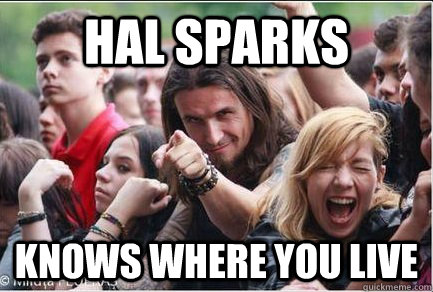 hal sparks knows where you live  Ridiculously Photogenic Metalhead