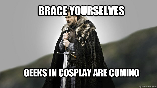 Brace yourselves geeks in cosplay are coming  Ned stark winter is coming