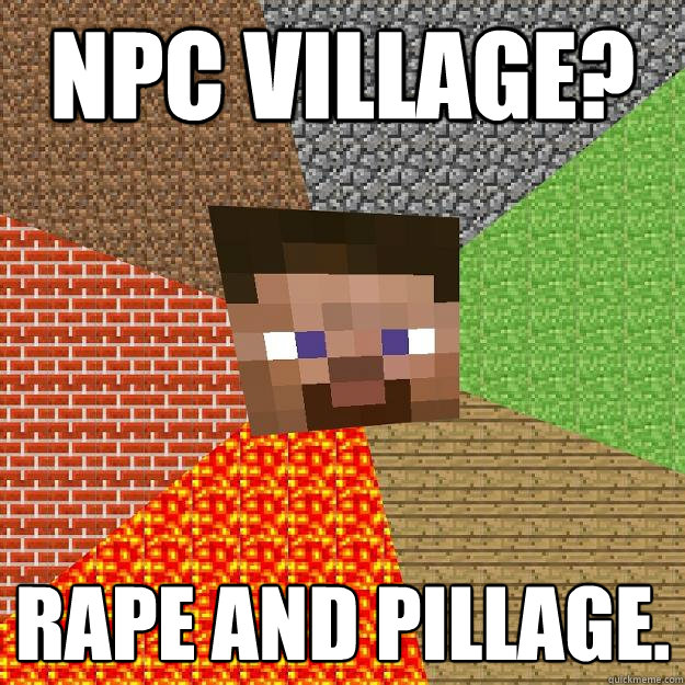 NPC Village? Rape and Pillage. - NPC Village? Rape and Pillage.  Minecraft