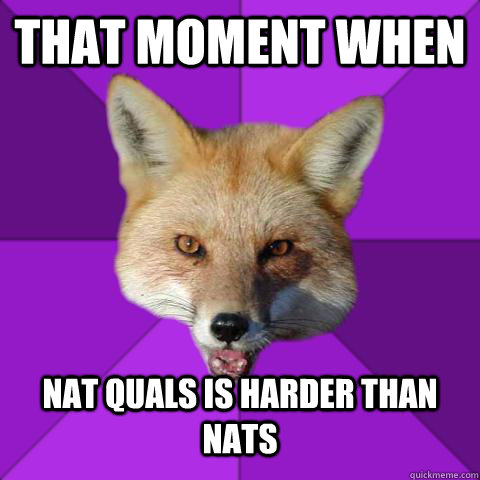 That moment when Nat quals is harder than nats  Forensics Fox