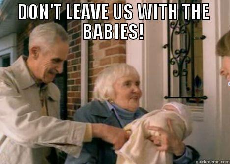 DON'T LEAVE US WITH THE BABIES!  Misc