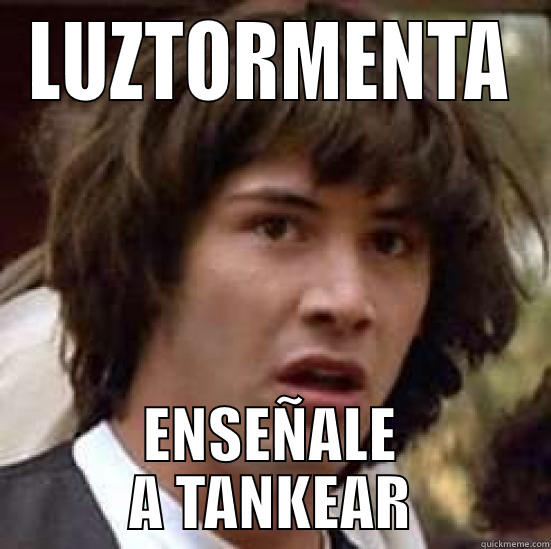 kezko bitchie - LUZTORMENTA ENSEÑALE A TANKEAR conspiracy keanu