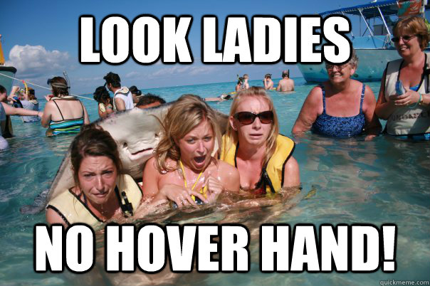 look ladies no hover hand!  Pervert Stingray