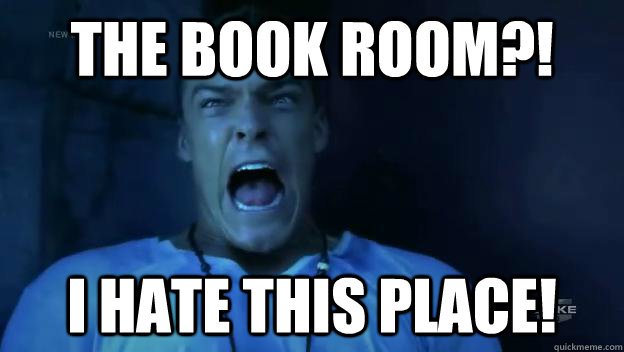 The book room?! i hate this place!  Thad Castle