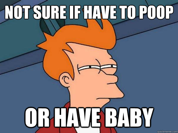 not sure if have to poop or have baby  Futurama Fry