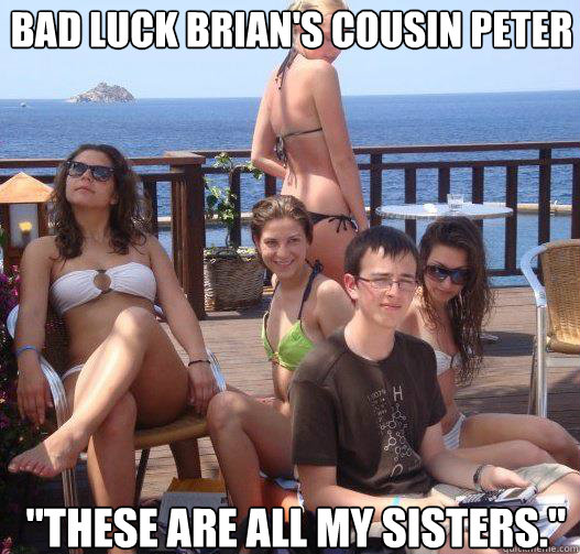 Bad Luck Brian's cousin Peter 