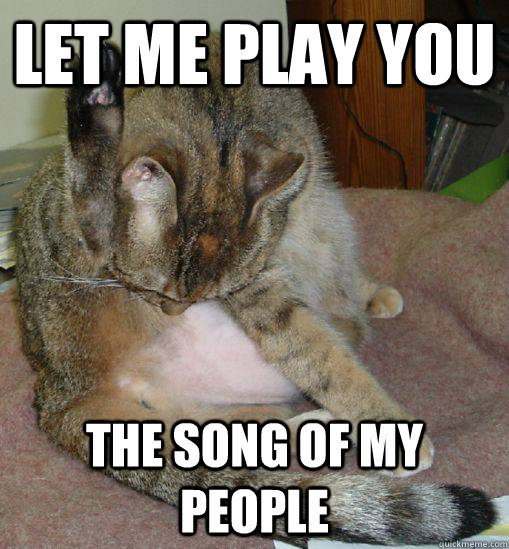 LET ME PLAY YOU THE SONG OF MY PEOPLE - LET ME PLAY YOU THE SONG OF MY PEOPLE  CAT SONG