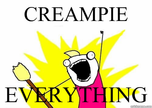 CREAMPIE ‎EVERYTHING  hashtag everything