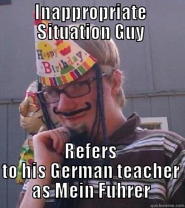 INAPPROPRIATE SITUATION GUY REFERS TO HIS GERMAN TEACHER AS MEIN FUHRER Misc