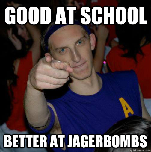 Good at school better at jagerbombs - Good at school better at jagerbombs  Jager Barsk