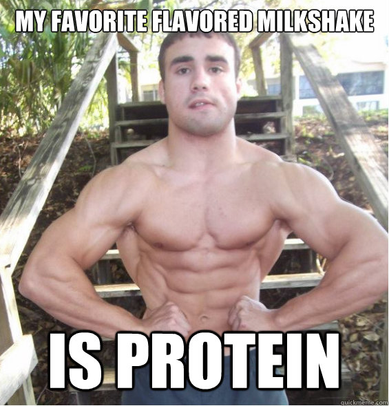 my favorite flavored milkshake is protein   