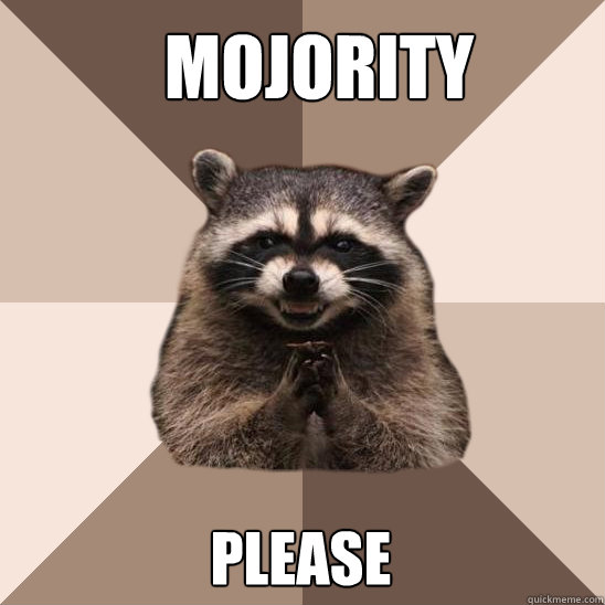 MOJORITY  PLEASE - MOJORITY  PLEASE  Evil Plotting Raccoon