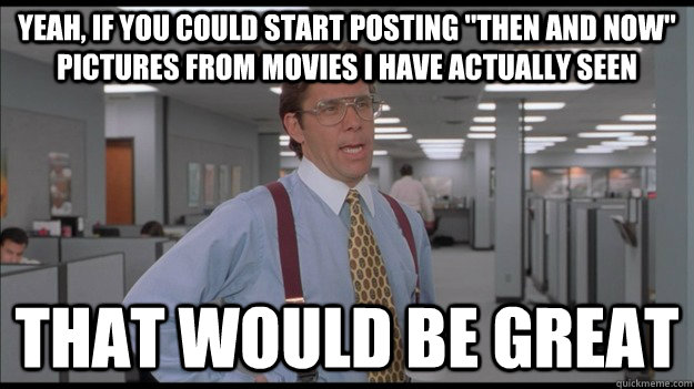 Yeah, if you could start posting 