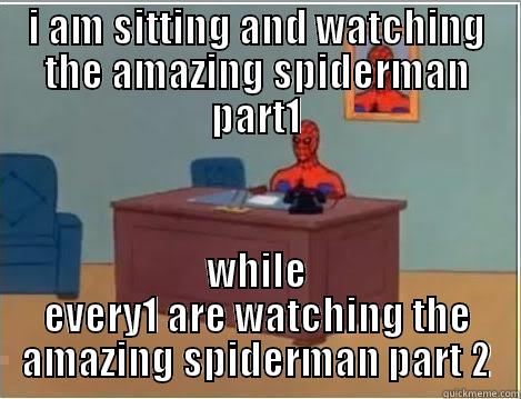 I AM SITTING AND WATCHING THE AMAZING SPIDERMAN PART1 WHILE EVERY1 ARE WATCHING THE AMAZING SPIDERMAN PART 2 Spiderman Desk