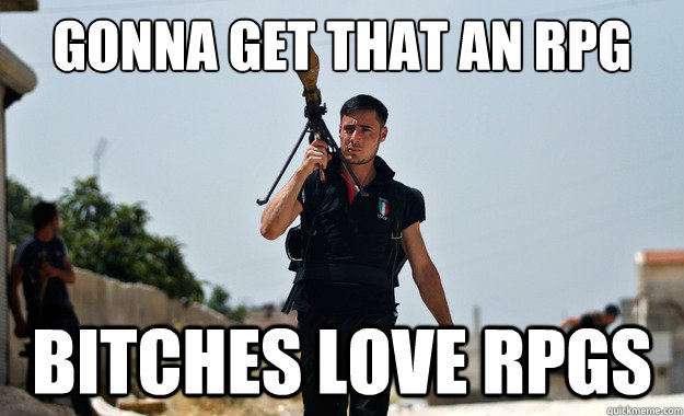 Gonna get that an rpg bitches love rpgs - Gonna get that an rpg bitches love rpgs  Ridiculously Photogenic Syrian Fighter