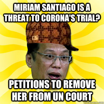 miriam santiago is a threat to corona's trial? petitions to remove her from un court    