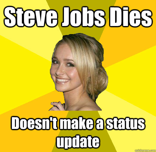 Steve Jobs Dies Doesn't make a status update  Tolerable Facebook Girl