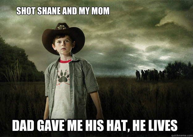 SHOT SHANE AND MY MOM DAD GAVE ME HIS HAT, HE LIVES  Carl Grimes Walking Dead