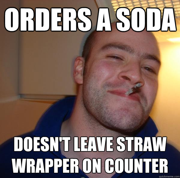 Orders a soda Doesn't leave straw wrapper on counter - Orders a soda Doesn't leave straw wrapper on counter  Misc