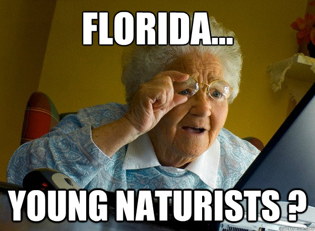 Florida... Young Naturists ?  Grandma finds the Internet