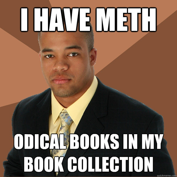 I have Meth odical books in my book collection  Successful Black Man