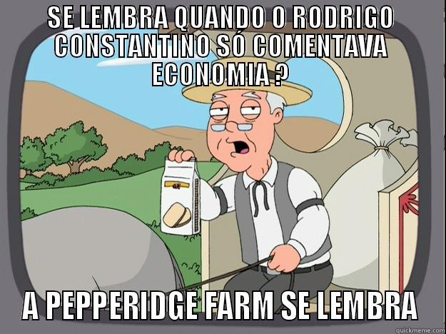 SE LEMBRA QUANDO O RODRIGO CONSTANTINO SÓ COMENTAVA ECONOMIA ? A PEPPERIDGE FARM SE LEMBRA Pepperidge Farm Remembers