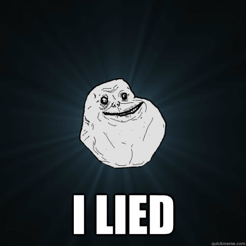  i lied -  i lied  Forever Alone