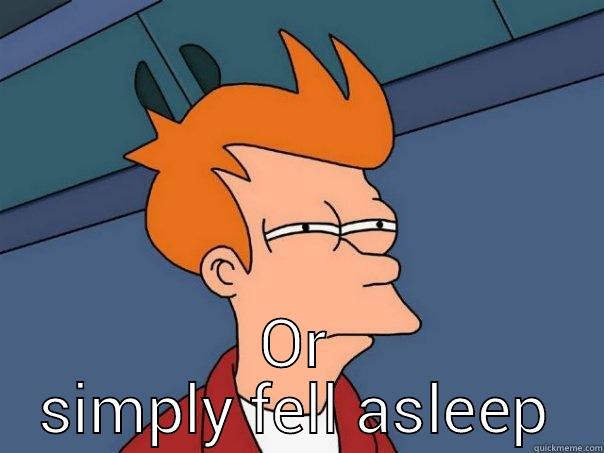 NOT SURE IF CHANTAL IS IGNORING ME OR SIMPLY FELL ASLEEP Futurama Fry