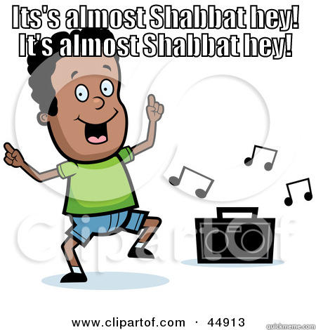 hey! hey! - ITS'S ALMOST SHABBAT HEY! IT'S ALMOST SHABBAT HEY!  Misc