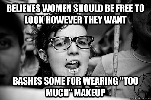 believes women should be free to look however they want bashes some for wearing 