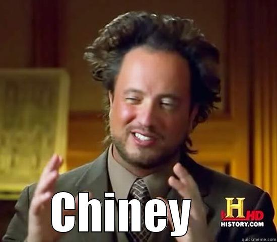    CHINEY      Ancient Aliens