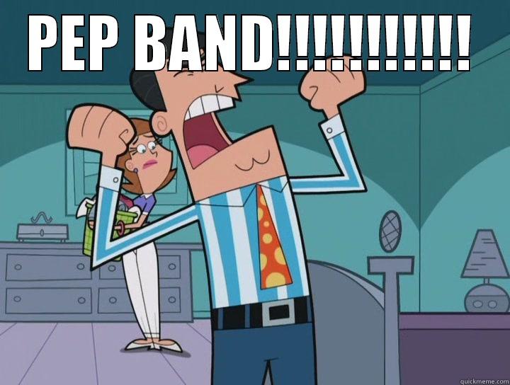 PEP BAND!!!!!!!!!!!  Misc