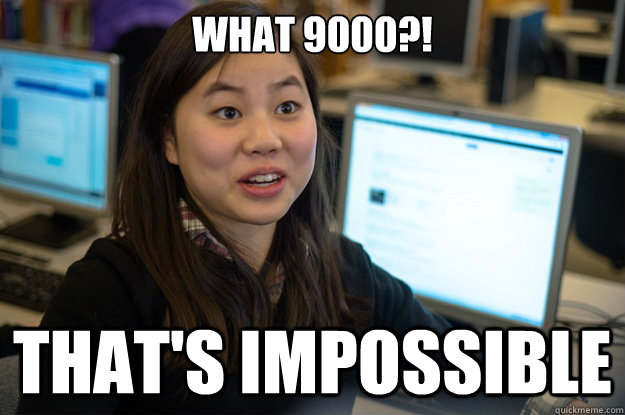 WHAT 9000?! That's impossible - WHAT 9000?! That's impossible  Silly Jennifer