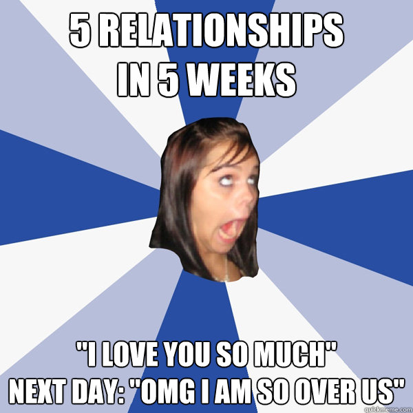 5 relationships 
in 5 weeks 