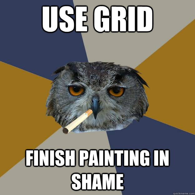 Use Grid finish painting in shame - Use Grid finish painting in shame  Art Student Owl