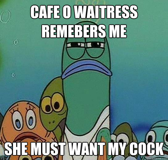 Cafe O Waitress Remebers me she must want my cock  Serious fish SpongeBob