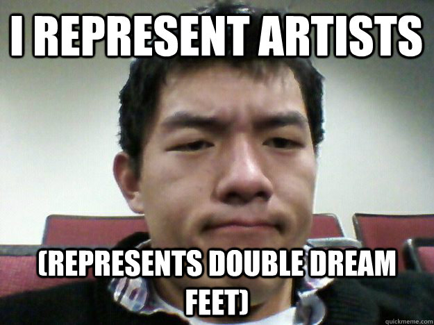 I represent artists (Represents double dream feet) - I represent artists (Represents double dream feet)  Melancholy Andrew