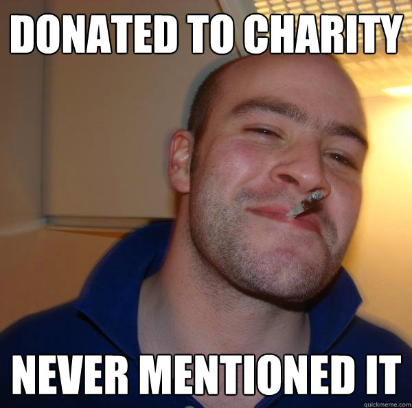 Donated to charity Never mentioned it - Donated to charity Never mentioned it  Misc