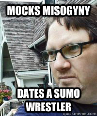 Mocks Misogyny Dates A Sumo Wrestler  Dave The Knave Fruit-trelle